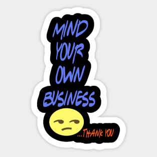 mind your business Sticker